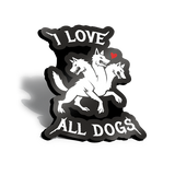 Dog Enamel Pin - I Love All Dogs Pin